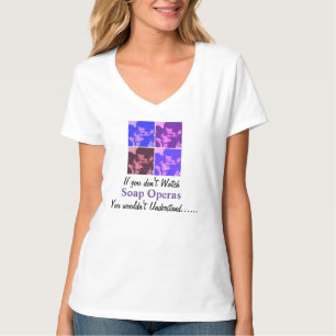 Om du inte tittar på Soap Operas T Shirt
