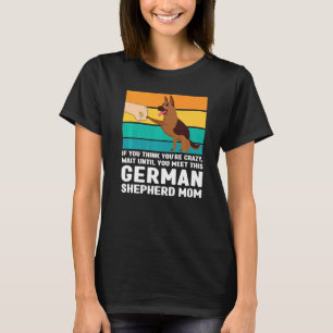 Om du inte träffar den här tyska shepherd Mamma Hu T Shirt