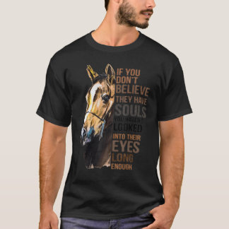 Om du inte tror att de har själar har du inte leta t shirt