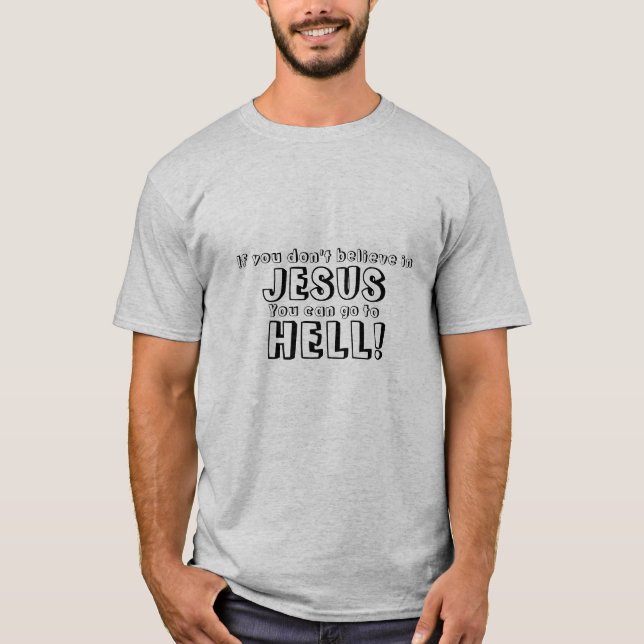 Om du inte tror i Jesus den roliga tshirten Tee Shirt (Framsida)