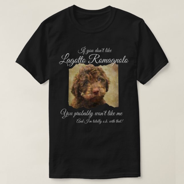 Om du inte tycker om Lagotto Romagnolo Hund Pappa  T Shirt (Design framsida)
