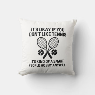 Om du inte tycker om tennis kudde