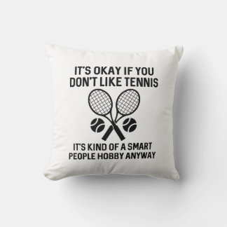 Om du inte tycker om tennis kudde