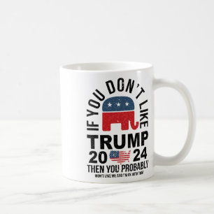 Om du inte tycker om Trump 2024, då kan du vara st Kaffemugg