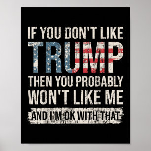 Om du inte tycker om Trump, då kommer du förmodlig Poster