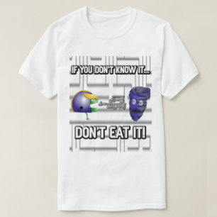 Om du inte vet det, äta inte det! tee shirt