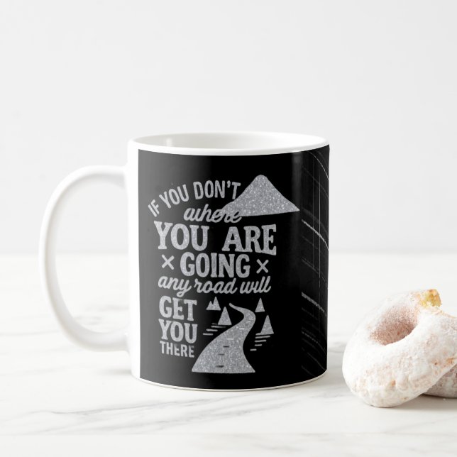 Om du inte vet vart du är på väg  kaffemugg (Med munk)