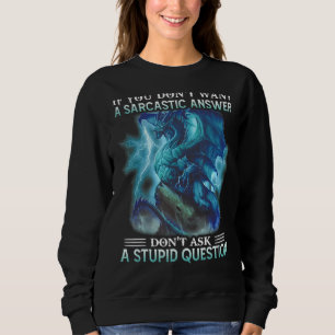 Om du inte vill ha ett sarkastiskt svar, fråga int t shirt