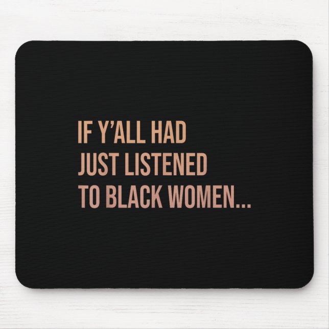 Om du just hade lyssnat på svarta kvinnor? musmatta (Framsidan)