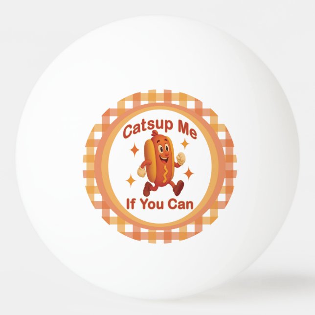 Om du kan använda Hett Hund - Ketchup Pun Pingisboll (Framsidan)