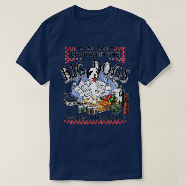 Om du kan Cook med Big Hundar Älskare Hund T Shirt (Design framsida)