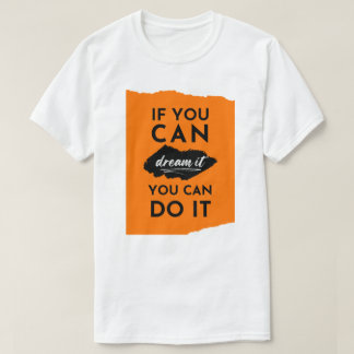 Om du kan drömma det kan du göra det inspirerande t shirt