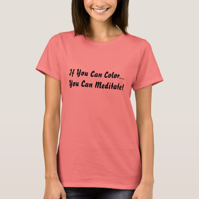 Om du kan Färg kan du meditera! T-shirt (Framsida)