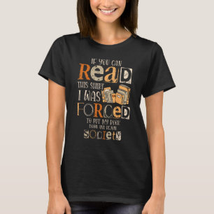 Om du kan läsa den här sändningen, blev jag tvunge t shirt
