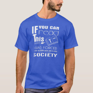 Om du kan läsa denna som tvingas för att sätta min tee shirt