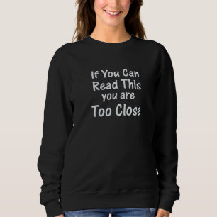 Om du kan läsa det här är du för nära t shirt