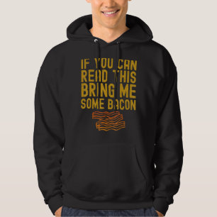 Om du kan läsa det här får du lite bacon Funny Foo Hoodie
