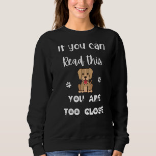 Om du kan läsa detta är du för nära Novelty T Shirt