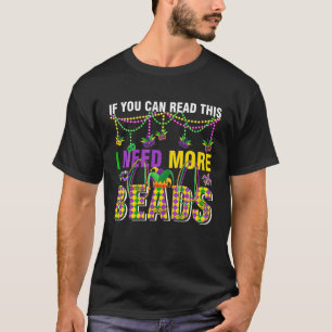 Om du kan läsa detta behöver jag mer Pärlor funny T Shirt