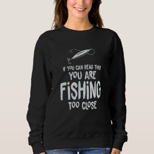 Om du kan läsa detta så fiskar du för nära t shirt