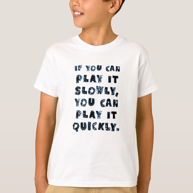 Om du kan spela långsamt kan du spela det snabbt t shirt (Framsida)