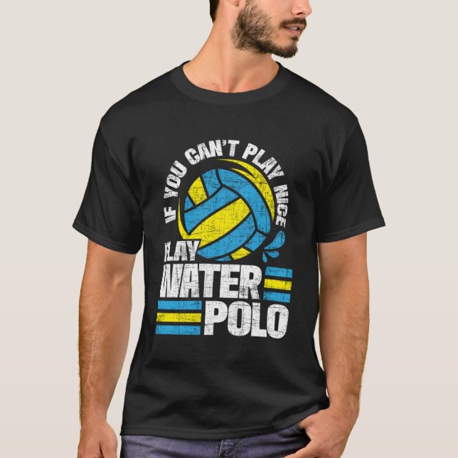 Om du kan spela Niceuppspelning Vatten Polo Goalie T Shirt (Framsida)