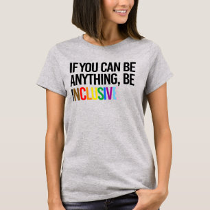 Om du kan vara vad som helst, var allomfattande t shirt