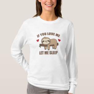 Om du Kärlek jag låter mig sova långsamt söta djur T Shirt