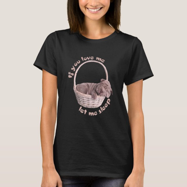 Om du Kärlek jag låter mig sova Shar Pei Sleeping  T Shirt (Framsida)