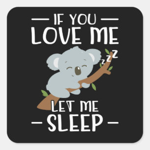Om du kärlek, låt mig sova Koala Gift Fyrkantigt Klistermärke