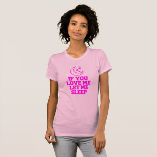 Om du Kärlek, låt mig sova T Shirt