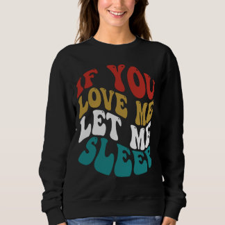Om du kärlek, låt mig sova t shirt