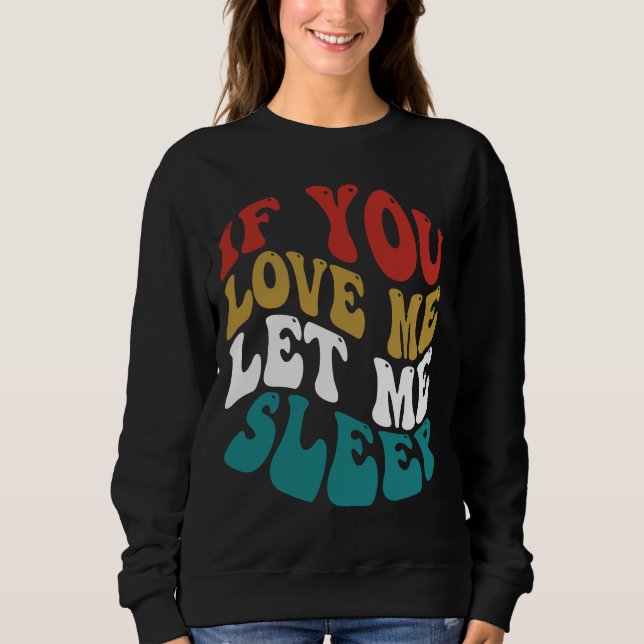 Om du kärlek, låt mig sova t shirt (Framsida)
