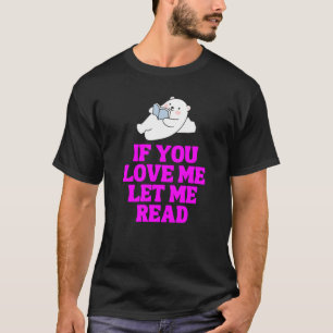 Om du Kärlek låter mig läsa T Shirt