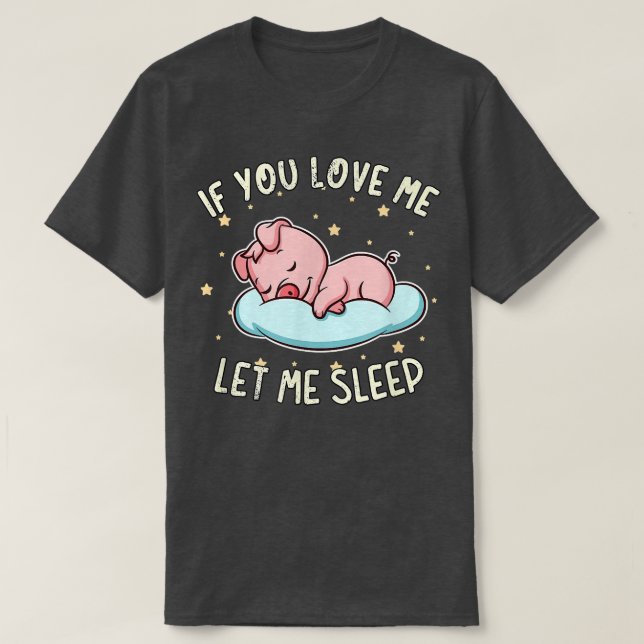 Om du Kärlek låter mig sova i Cute Gris som sover  T Shirt (Design framsida)