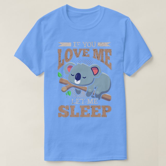 Om du Kärlek mig får jag sova Koala Bear Premium T Shirt (Design framsida)