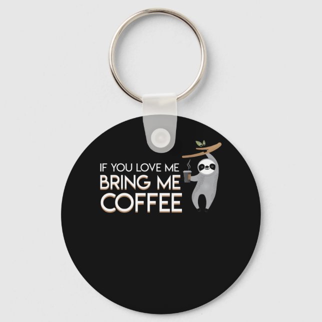 Om du Kärlek mig, ta med mig kaffe Sloth Nyckelring (Framsida)