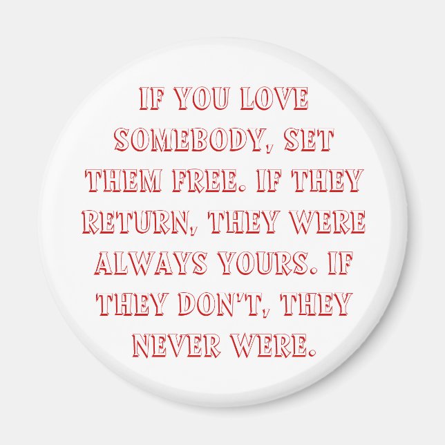 Om du kärlek någon, frige dem. Om de är.. Magnet (Framsidan)