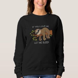 OM DU KÄRLEKAR MIG LÅT MIG SLEEP SLOTH T SHIRT