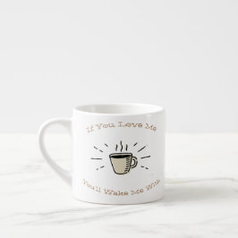 Om du Kärlekar mig, så vaknar du med mig Espressomugg