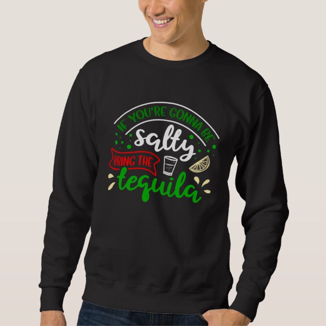 Om Du Kommer Att Vara Salt Bring Tequila  Cinco de Lång Ärmad Tröja (Framsida)
