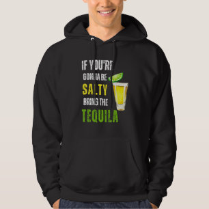 Om Du Kommer Att Vara Salt Ta Med Tequila Cinco De Hoodie
