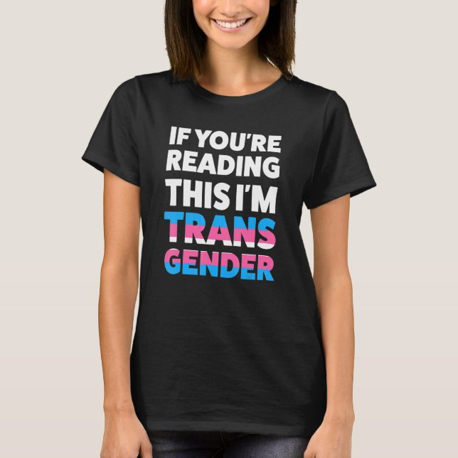 Om du läser det här är jag Trans Gender Lgbtq T Shirt (Framsida)