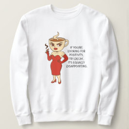 Om du letar efter positivitet, prova kaffe utan ko t shirt