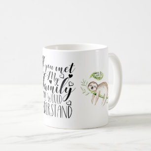 "Om du mött min familj/du skulle förstå" Kaffemugg