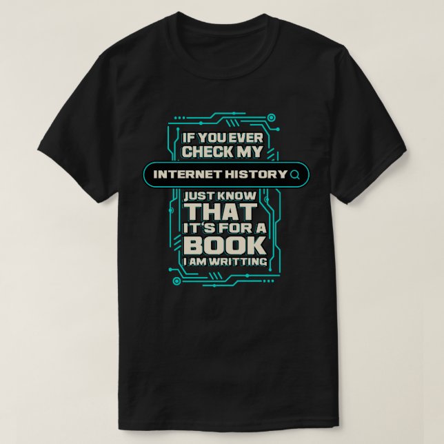 Om du någonsin kollar min webbhistorik, vet bara d t shirt (Design framsida)