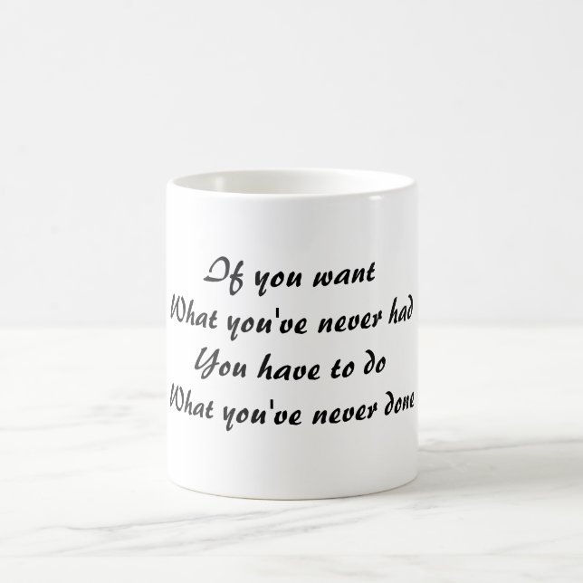 Om du önskar vad du har aldrig haft, måste du att kaffemugg (Center)