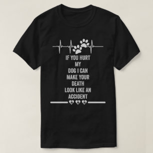 Om du ontr min hund kan jag få din död att se ut s t shirt