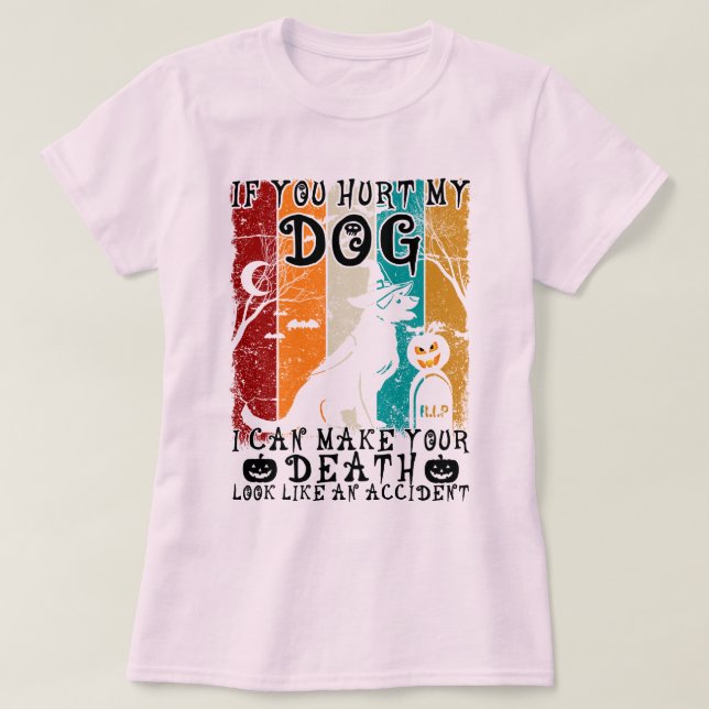 Om du Ontr min Hund kan jag göra din död halloween T Shirt (Design framsida)