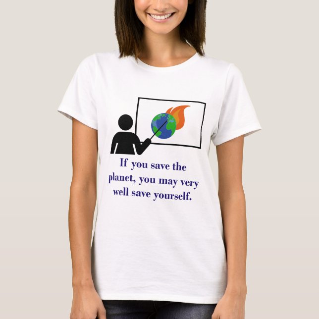 Om du Räddar planetet - Klimatförändringsoffert T Shirt (Framsida)